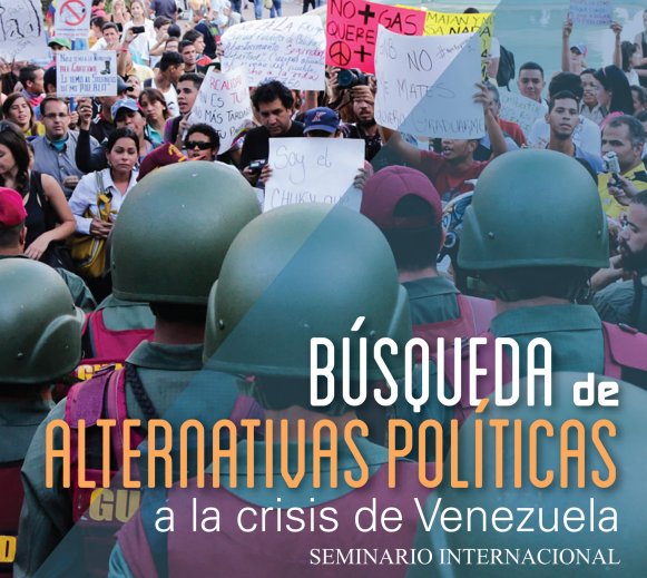 seminario-internacional-busqueda-de-alternativas-politicas-a-la-crisis-de-venezuela